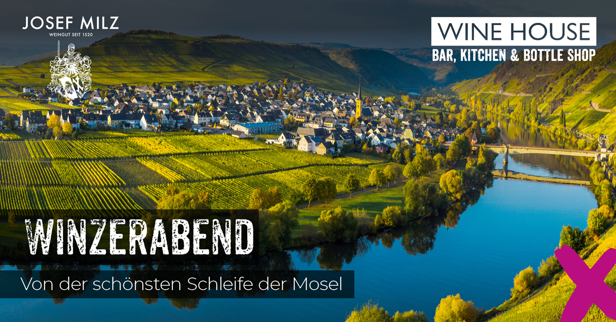 500 Jahre Weingut Milz aus Trittenheim an der Mosel - Winzerabend im WINE HOUSE